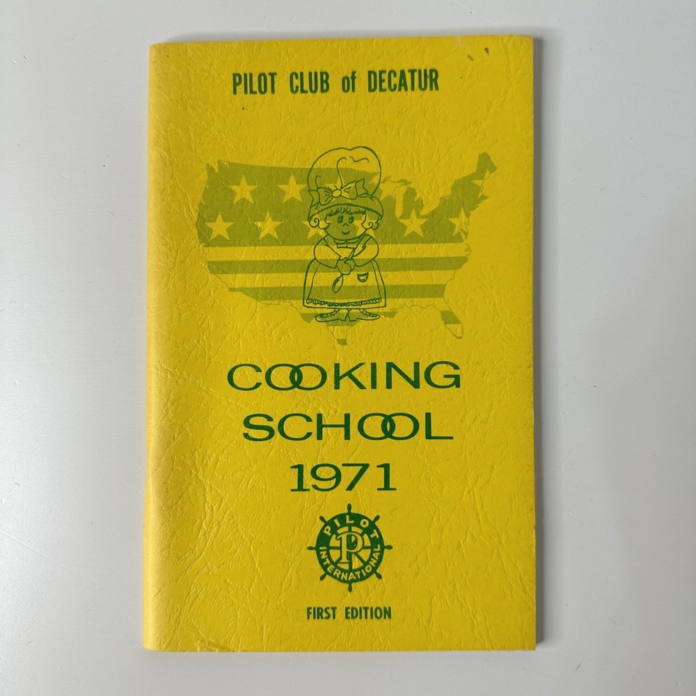 Vintage Pilot Club of Decatur Cooking School 1971 Cookbook Alabama Ads KFC Sears